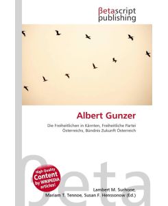 Albert Gunzer Die Freiheitlichen in Kärnten, Freiheitliche Partei Österreichs, Bündnis        Zukunft Österreich