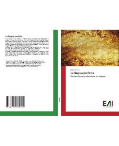 La lingua perfetta Dante e la prima riflessione sul volgare - Paolo Di Vico