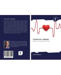 Contornar o Bypass Restaurar a Circulação sem Cirurgia - David Rowland