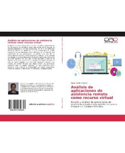 Análisis de aplicaciones de asistencia remota como recurso virtual Estudio y análisis de aplicaciones de asistencia remota como posible recurso a integrar en Campus Virtuales - Diego Gudiño Zahinos