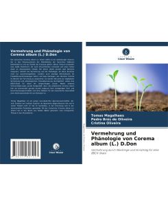 Vermehrung und Phänologie von Corema album (L.) D.Don: Vermehrung durch Stecklinge und Vorschlag für eine BBCH-Skala