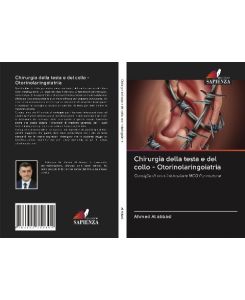Chirurgia della testa e del collo - Otorinolaringoiatria Consiglio di amministrazione MCQ Formazione - Ahmed Al Abbasi