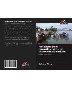 Protezione delle comunità etniche nel sistema interamericano Riosucio - Caso Choco - Katherine Ribero