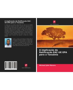 A implicação da Ratificação EAC-UE EPA para a Tanzânia - Michael John Marere