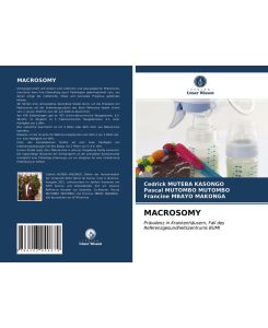 MACROSOMY Prävalenz in Krankenhäusern, Fall des Referenzgesundheitszentrums BUMI - Cedrick Muteba Kasongo, Pascal Mutombo Mutombo, Francine Mbayo Makonga