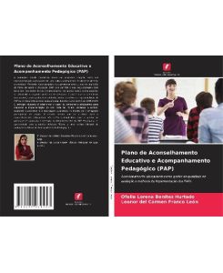 Plano de Aconselhamento Educativo e Acompanhamento Pedagógico (PAP) Aconselhamento educacional como gestor da qualidade na avaliação e melhoria da implementação dos PAPs - Ofelia Lorena Benítez Hurtado, Leonor del Carmen Franco León