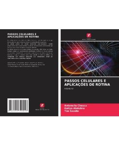 PASSOS CELULARES E APLICAÇÕES DE ROTINA FOLHETO - Antonella Chesca, Galiya Abdulina, Tim Sandle