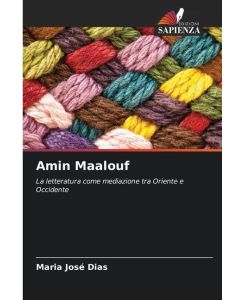Amin Maalouf La letteratura come mediazione tra Oriente e Occidente - Maria José Dias