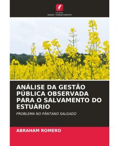 ANÁLISE DA GESTÃO PÚBLICA OBSERVADA PARA O SALVAMENTO DO ESTUÁRIO PROBLEMA NO PÂNTANO SALGADO - Abraham Romero