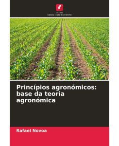 Princípios agronómicos: base da teoria agronómica - Rafael Novoa