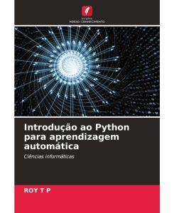 Introdução ao Python para aprendizagem automática Ciências informáticas - Roy T P