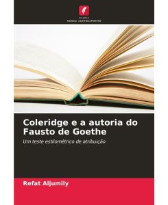 Coleridge e a autoria do Fausto de Goethe Um teste estilométrico de atribuição - Refat Aljumily