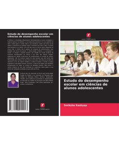 Estudo do desempenho escolar em ciências de alunos adolescentes - Smiksha Kashyap