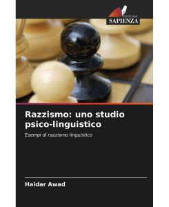 Razzismo: uno studio psico-linguistico Esempi di razzismo linguistico - Haidar Awad