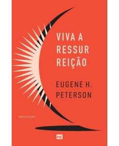 Viva a ressurreição (Nova edição) - Eugene H. Peterson