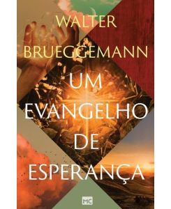 Um evangelho de esperança - Walter Brueggemann