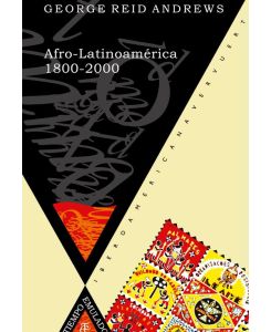 Afro-Latinoamérica, 1800-2000 - George Reid Andrews