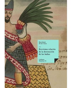 Brevísima relación de la destrucción de las Indias - Bartolomé De Las Casas