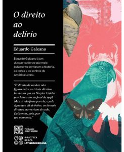 O direito ao delírio - Eduardo Galeano