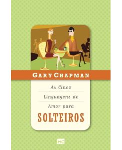 As cinco linguagens do amor para solteiros - Gary Chapman