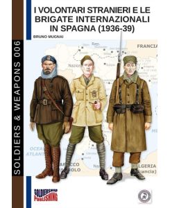 I Volontari Stranieri e le Brigate Internazionali in Spagna (1936-39) - Bruno Mugnai