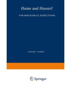 Hume and Husserl Towards Radical Subjectivism - R. T. Murphy