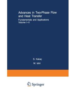 Advances in Two-Phase Flow and Heat Transfer Fundamentals and Applications I & II