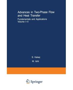 Advances in Two-Phase Flow and Heat Transfer Fundamentals and Applications I & II
