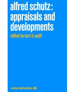 Alfred Schutz: Appraisals and Developments