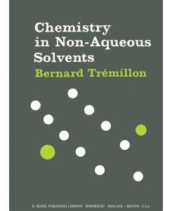 Chemistry in Non-Aqueous Solvents - B. Trémillon, N. Corcoran