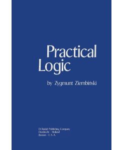 Practical Logic With the Appendix on Deontic Logic - Z. Ziembínski