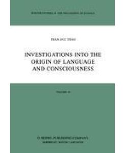Investigations into the Origin of Language and Consciousness - Trân Duc Thao, Robert L. Armstrong, Daniel L. Herman