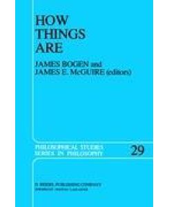 How Things Are Studies in Predication and the History of Philosophy and Science - J. E. Mcguire, J. Bogen
