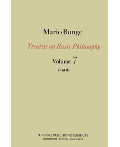 Treatise on Basic Philosophy Part II Life Science, Social Science and Technology - M. Bunge