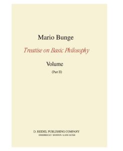 Treatise on Basic Philosophy: Volume 7 Epistemology and Methodology III: Philosophy of Science and Technology Part I: Formal and Physical Sciences Part II: Life Science, Social Science and Technology - M. Bunge