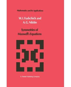 Symmetries of Maxwell¿s Equations - A. G. Nikitin, W. I. Fushchich
