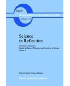 Science in Reflection The Israel Colloquium: Studies in History, Philosophy, and Sociology of Science Volume 3