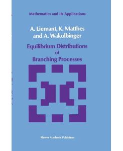 Equilibrium Distributions of Branching Processes - A. Liemant, A. Wakolbinger, K. Matthes