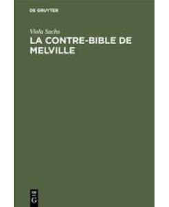 La contre-bible de Melville Moby-Dick déchiffré - Viola Sachs