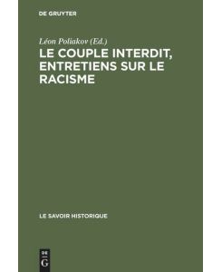 Le couple interdit, entretiens sur le racisme La dialectique de l'altérité socio-culturelle et la sexualité. Actes du colloque tenu en mai 1977 au centre culturel international de cerisy-la-salle