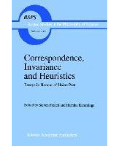 Correspondence, Invariance and Heuristics Essays in Honour of Heinz Post