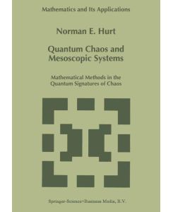 Quantum Chaos and Mesoscopic Systems Mathematical Methods in the Quantum Signatures of Chaos - N. E. Hurt