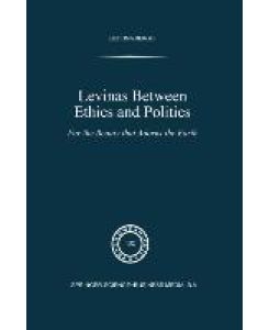 Levinas between Ethics and Politics For the Beauty that Adorns the Earth - B. G. Bergo
