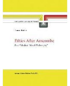Ethics after Anscombe Post ¿Modern Moral Philosophy¿ - D. J. Richter