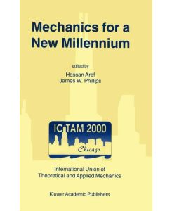 Mechanics for a New Millennium Proceedings of the 20th International Congress on Theoretical and Applied Mechanics, held in Chicago, USA, 27 August ¿ 2 September 2000