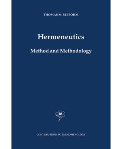Hermeneutics. Method and Methodology - Thomas M Seebohm