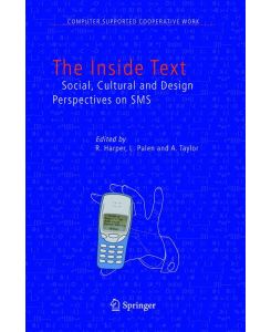 The Inside Text Social, Cultural and Design Perspectives on SMS