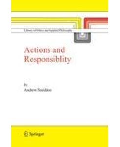 Action and Responsibility - Andrew Sneddon
