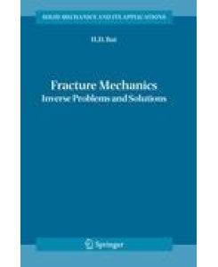 Fracture Mechanics Inverse Problems and Solutions - Huy Duong Bui