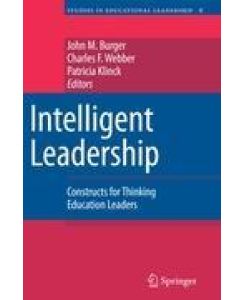 Intelligent Leadership Constructs for Thinking Education Leaders